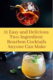 Best 2 ingredient vodka drinks from 6 two ingre nt easy holiday drink recipes with alcohol. 11 Delectable Two Ingredient Bourbon Cocktails Easy Summer Cocktails Anyone Can Make Cocktail Contessa