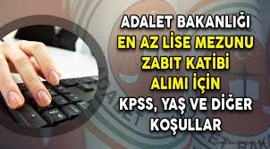 Adalet bakanlığı zabıt katibi personel alımı şartları neler? Adalet Bakanligi En Az Lise Mezunu Zabit Katibi Alimi Icin Kpss Yas Ve Diger Sartlar