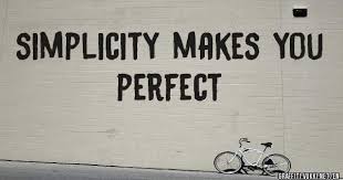 Simplicity Makes You Perfect