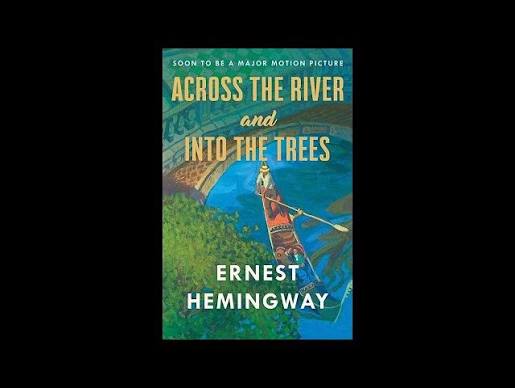 Plot summary, “Across the River and into the Trees” by Ernest Hemingway in  5 Minutes - Book Review