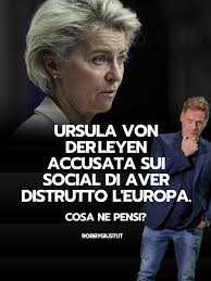 Ursula ha distrutto l'Europa"? Nelle ultime 24 ore