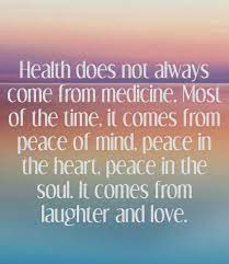 Health Does Not Always Come From Medicine Most Of The Time It Comes From Peace Of Mind Peace In The Heart Peace Peace Quotes Soul Quotes Mindfulness Quotes