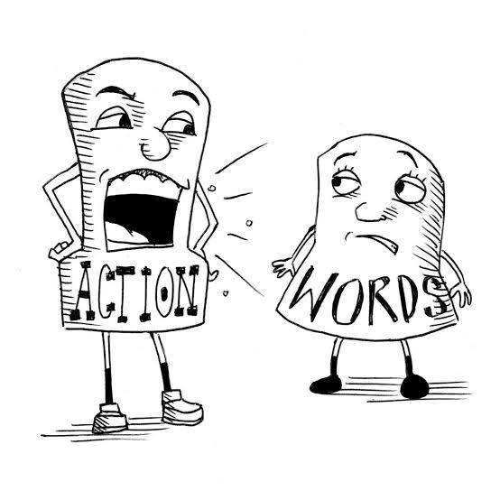 Actions speak louder than words
