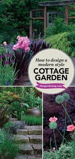 Create A Modern Cottage Garden See How To Bring A Classic Cottage Garden Concept Into The 21st Century Wi Cottage Garden Garden Planning Cottage Garden Design