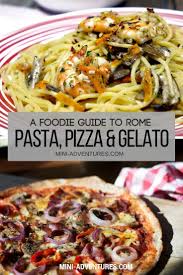 A Foodie Guide To Rome Where To Find The Best Pizza Pasta And Gelato In Rome Italy Where To Eat In Rome Restaurants Rome Food Foodie Travel Travel Food