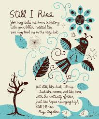 Section From One Of My Favorite Poems Maya Angelou S Still I Rise Maya Angelou Poems Maya Angelou Still I Rise Poem