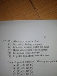 22 Perhatikan Pernyataan Berikut Dampak Positif Globalisasi Di Bidang Brainly Co Id