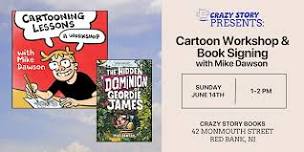Cartoon Workshop & Book Signing w/ Mike Dawson