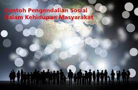 17 Contoh Pengendalian Sosial Dalam Masyarakat Dosensosiologi Com