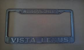 We analyze millions of used cars daily. Woodland Hills Vista Lexus Metal License Plate Frame Ebay