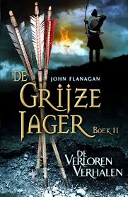 9789025751135 Flanagan Grijze Jager 11 De Verloren Verhalen Jpg 1015 1559 Boeken Verhalen Lezen