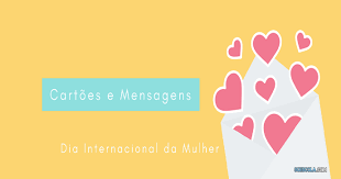 A ideia de uma celebração anual surgiu depois que o partido socialista da américa organizou um dia da mulher, em 20 de fevereiro de 1909. Cartao Dia Da Mulher Mensagens E Frases Curtas Para Homenagear