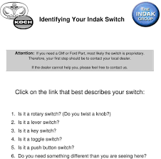 My plan is to figure out which wire from the ignition cylinder goes to the starter, and hook that up to a push button switch, so that i can turn the key to the on position, push i am looking for advice from someone who has either done this before, or has access to a wiring diagram for the ignition cylinder. Identifying Your Indak Switch Click On The Link That Best Describes Your Switch Pdf Free Download