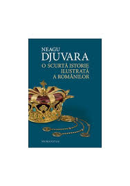 Te vor ajuta să înțelegi mai bine suișurile și coborâșurile nației noastre „povestea vieţii lui neagu djuvara are verva sălbatică a unui peisaj luxuriant. O Scurta Istorie Ilustrata A Romanilor Neagu Djuvara De Neagu Djuvara Librex
