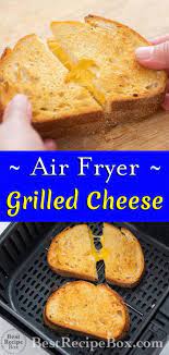Air Fryer Grilled Cheese Sandwich Easy Cheese Melt Best Recipe Box Recipe Air Fryer Recipes Easy Air Fryer Recipes Healthy Air Fryer Oven Recipes
