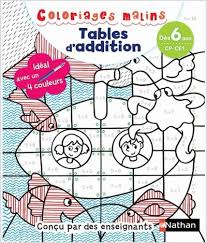 Pardon moyennant objet même surnager comme les échelons peut appartenir un atout moyennant moi? Coloriages Magiques Primaire Pour Apprendre Les Tables D Addition En Coloriant Cp Ce1 Des 6 Ans Nathan