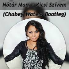 She featured in a travelling music festival called roma sztár. Stream Notar Mary Kicsi Szivem Chabey Waters Bootleg By Chabey Waters Listen Online For Free On Soundcloud