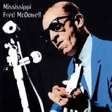 Mississippi Fred McDowell