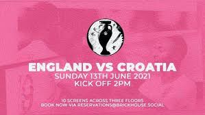 European championships match england vs croatia 13.06.2021. Euro 2021 England V Croatia Brickhouse Social Nws Manchester June 13 2021 Allevents In