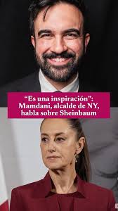Es una inspiración”: Mamdani, alcalde de NY, habla sobre Sheinbaum Zohran  Mamdani, el nuevo alcalde de Nueva York, expresó públicamente su admiración  por Claudia Sheinbaum 🫂 Durante un mitin realizado en marzo