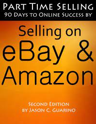 Part Time Selling: 90 Days To Online Success By Selling On Ebay & Amazon By  Jason Guarino | Ebook | Barnes & Noble®
