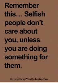 25 Best Selfish People Memes With Memes The Memes Selfish People Selfish Don T Care