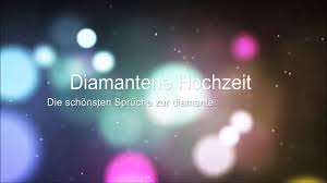 1 the free dictionary „hochzeit. Diamantene Hochzeit Spruche Www Hochzeit Selber Planen Com Youtube