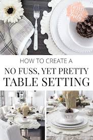 How To Create A No Fuss Pretty Table Setting Pretty Table Settings Simple Table Settings Pretty Tables