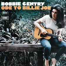 Ode to Billie Joe” by Bobbie Gentry ...