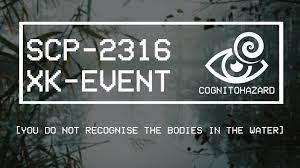 SCP-2316 XK-EVENT: [YOU DO NOT RECOGNISE THE BODIES IN THE WATER] - YouTube