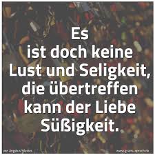 Spruch Es Ist Doch Keine Lust Und Seligkeit D Und Weitere Spruche Zitate Und Weisheiten Gratis Spruch De