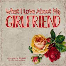 These beautiful pictures of pretty flowers are free stock photos and can be downloaded and commercially used because they are. What I Love About My Girlfriend Reasons I Love You Girlfriend Fill In The Blanks Love Book Gray Vintage Flowers Heart From The 9781710269024 Amazon Com Books