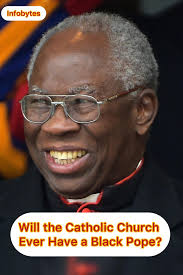 We are not praying for an African pope. We are praying for a good and Holy  Pope who will shepherd the people. He can be an African, American, European  or Asian." His