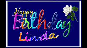 Choose from 2,400+ designs, personalize, and we'll put your warm wishes in the mail next business day. Happy Birthday Linda Youtube