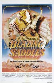 …i think blazing saddles should be one and there should be five empty spaces after it, and then six could be young frankenstein and you could take it from there. Blazing Saddles Wikipedia