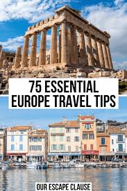 75 Essential Europe Travel Tips You Need To Hear Our Escape Clause Europe Travel Tips Europe Travel Travel Destinations European