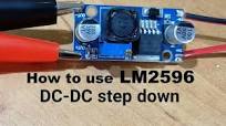 How to use LM2596 DC DC buck converter Step Down Voltage