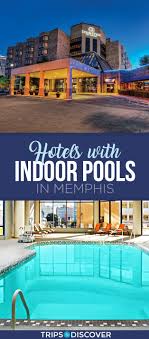 8 Best Memphis Hotels With Indoor Pools With Prices Photos Tripstodiscover Memphis Hotels Hotels And Resorts Pool