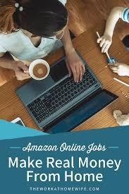 Amazon Online Jobs Make Real Money From Home In 2020 Amazon Online Jobs Online Jobs Make Real Money