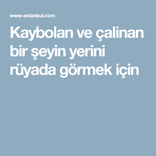 Kaybolan Ve Calinan Bir Seyin Yerini Ruyada Gormek Icin Sifa Duasi Dualar Okuma