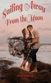 Sailing Away From The Moon Kindle Edition By Ann Henry Romance Kindle Ebooks Amazon Com Sailing Kindle Books Romance