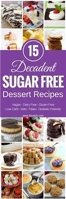 Visit the page to learn more: 15 Decadent Sugar Free Desserts Dessert Recipe Round Up Nicole Is Sugar Free Recipes Desserts Sugar Free Recipes Diabetic Desserts Sugar Free