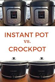 Which One Is Better An Instant Pot Or A Crock Pot Read This Post For A Comparison Of What They Can Cook How L Crockpot Instant Pot Easy Dinner Party Recipes