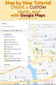 Creating A Custom Map With Google Maps A Lunderful Life Custom Travel Map Custom Google Map Custom Travel