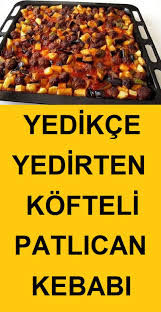 Kofteli Patlican Kebabi Tarifi Kebab Recipes Recipes Cooking Recipes