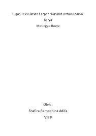 Hari itu, aku mengikuti lintas alam keluarga yang diselenggarakan oleh perkumpulan di mana aku menjadi anggotanya. Doc Tugas Teks Ulasan Cerpen Nasihat Untuk Anakku Ph Akm2019 Academia Edu