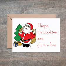 We did not find results for: I Hope The Cookies Are Gluten Free Christmas Card Funny Christmas Card Funny Christma Funny Christmas Greeting Cards Christmas Cards Free Funny Holiday Cards