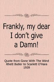 Frankly My Dear I Don T Give A Damn Quote From Gone With The Wind Rhett Butler To Scarlett O Hara 1939 Notebook Journal For Gone With The Wind Fans Romance Classic Movie