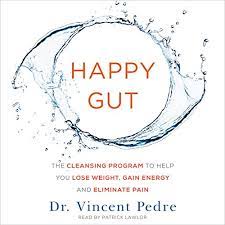 Integrative doctor, author of happy gut | twuko. Happy Gut By Vincent Pedre Audiobook Audible Com