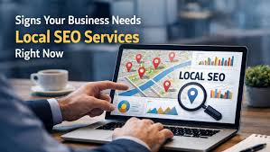 Signs Your Business Needs Local SEO Services Now